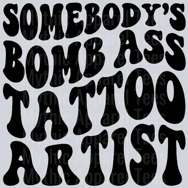 Somebodys Bomb Ass Tattoo Artist Wavy Retro Funny Designs