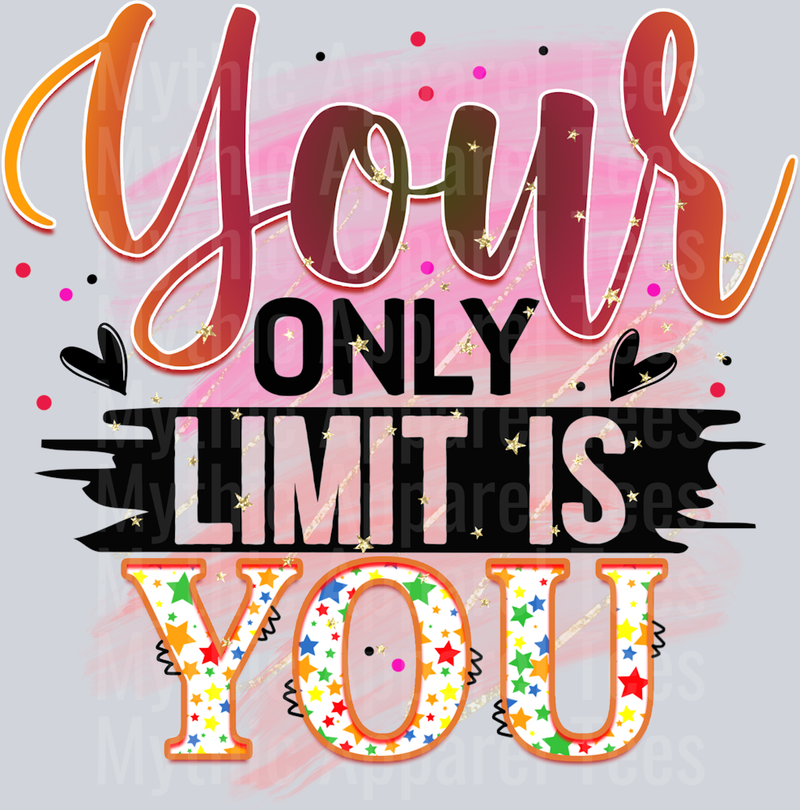 Your only Limit is you DTF Inspirational Transfers