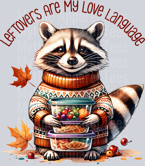 LEFTOVERS ARE MY LOVE LANGUAGE RACCOON