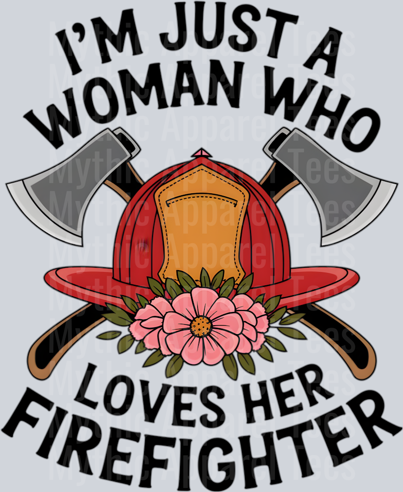 I'm just a woman who loves her firefighter DTF Firefighter Transfers