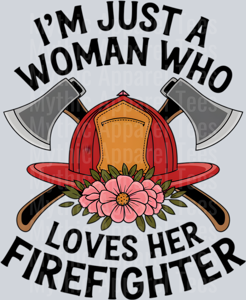 I'm just a woman who loves her firefighter DTF Firefighter Transfers