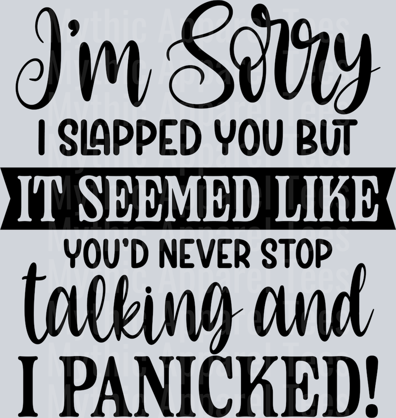 Im Sorry I Slapped You DTF Sarcastic Transfers