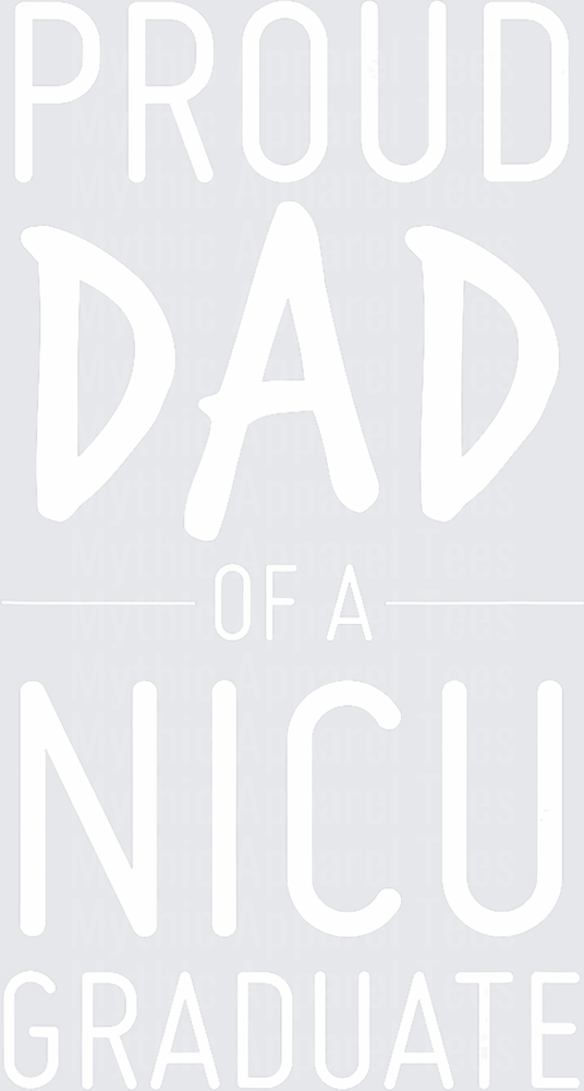 Proud Dad Of A NICU Graduate Preemie Father Shirt T-Shirt