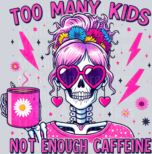 Too many kids not enough caffeine 2 DTF Skull Transfers