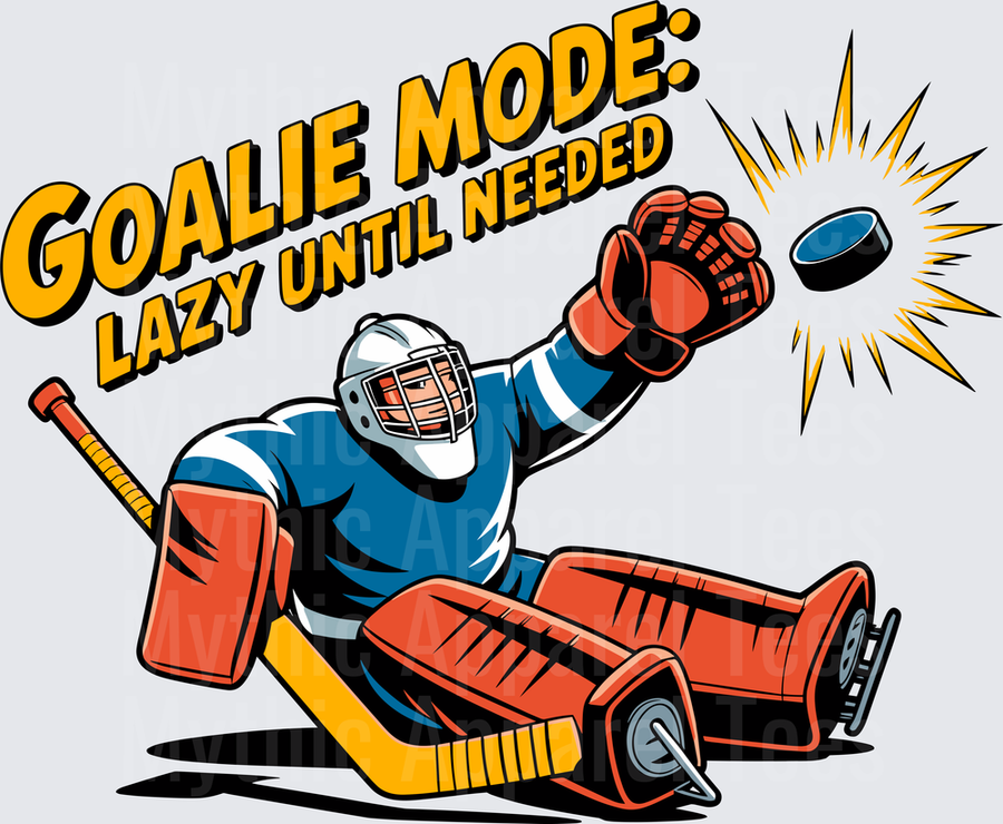 Ice Hockey Goalie Mode Lazy Until Needed Funny Save