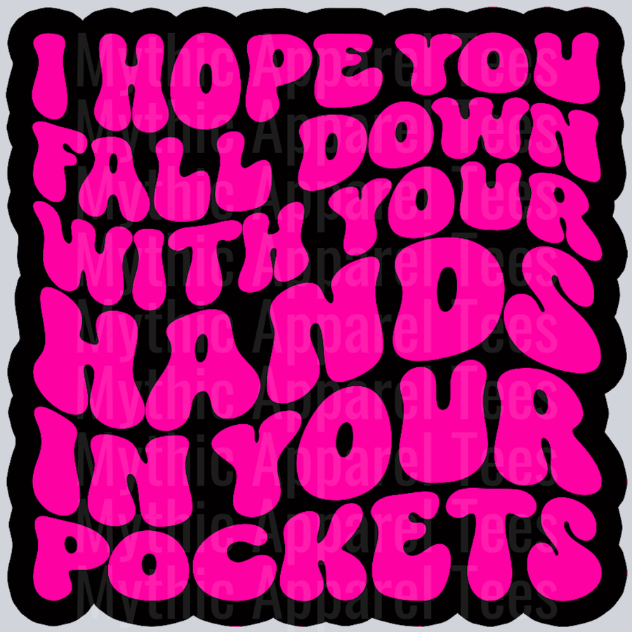 Color I Hope You Fall Down With Your Hands In Your Pockets