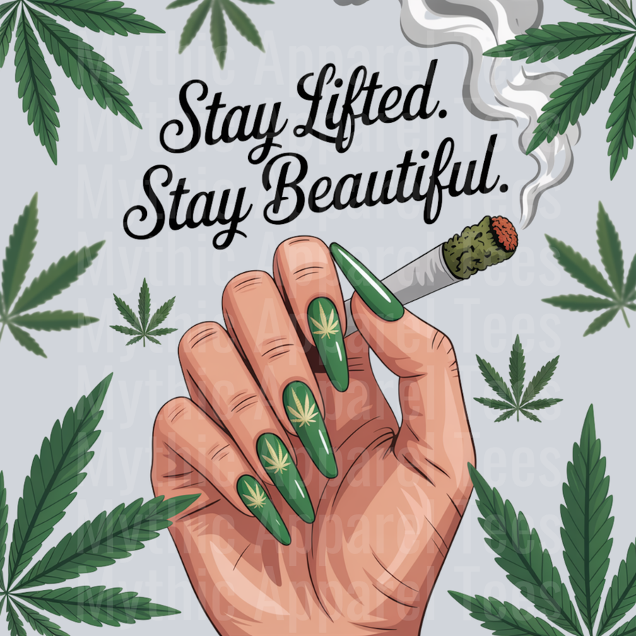 Stay lifted stay beautiful glam Girly Weed Smoking Style