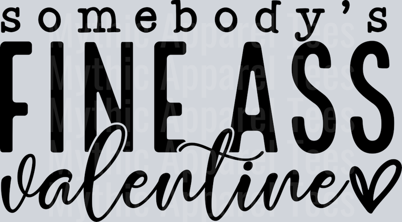 Somebody's Fine Ass Valentine Black DTF Valentines Day Transfers