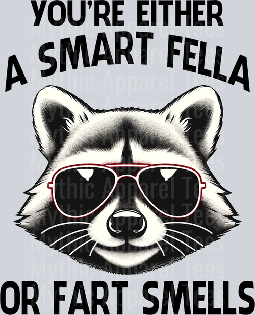 You're either a smart fella or fart smells lol DTF Racoon Transfers