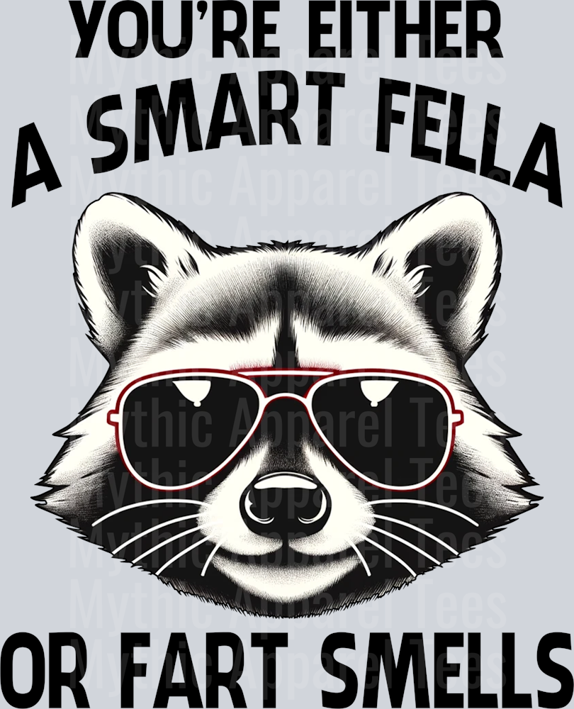 You're either a smart fella or fart smells lol DTF Racoon Transfers