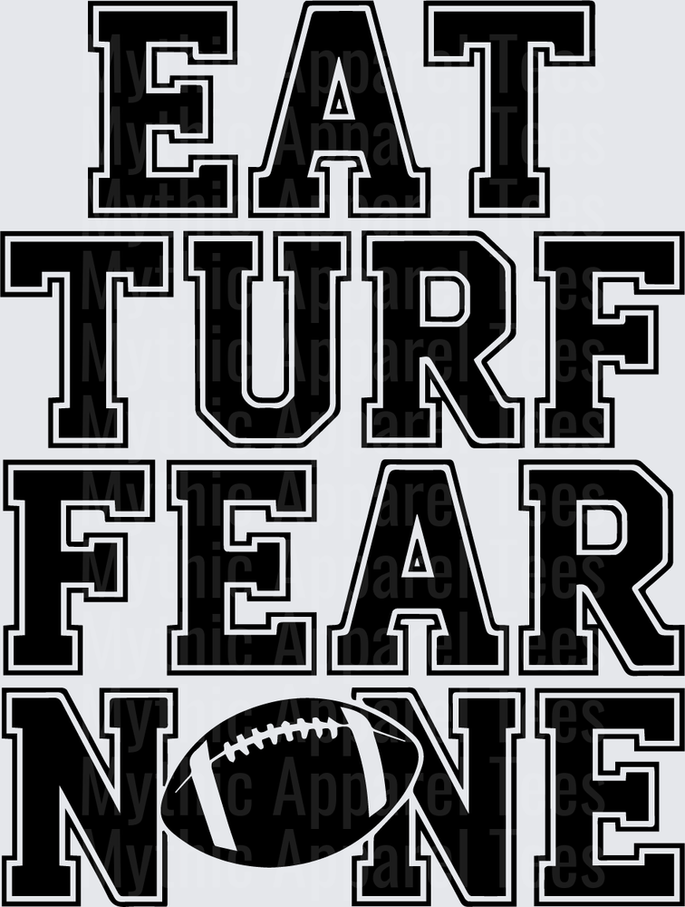 American Football Eat Turf Fear None Bold Block Letters