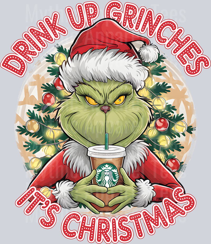 Drink Up Grinches Its Christmas Grinch in santa hat