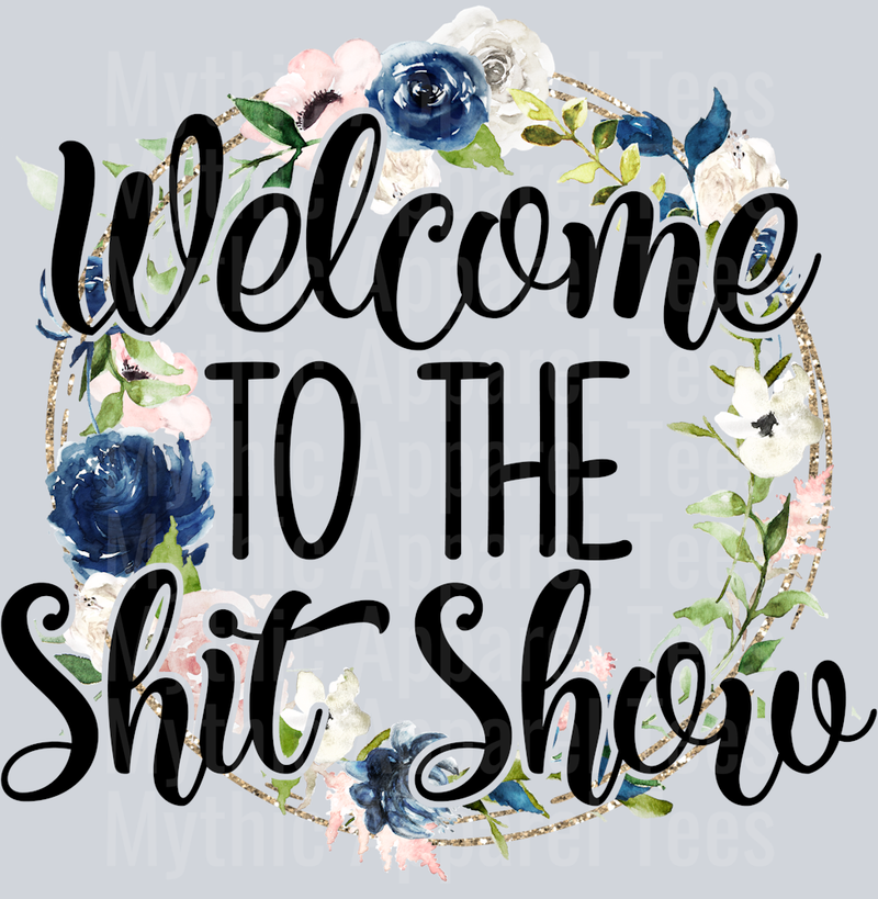 welcome to the shit show Sassy DTF Cuss Word Transfers