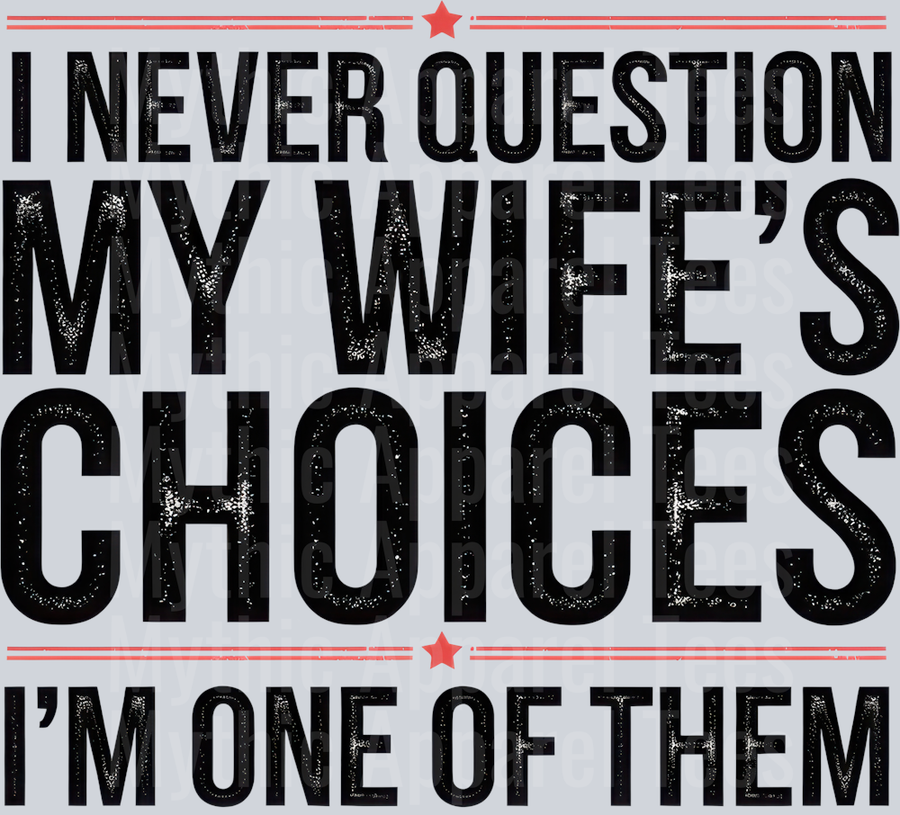 vintage-i-never-question-my-wifes-choices-png