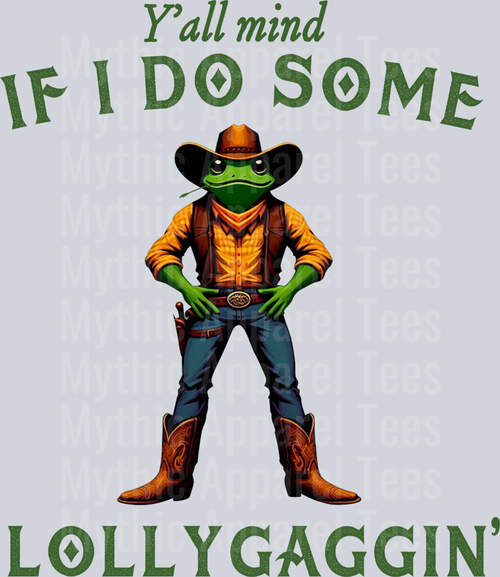 Yall Mind if I do some lollygaggin' 3 DTF Western Transfers