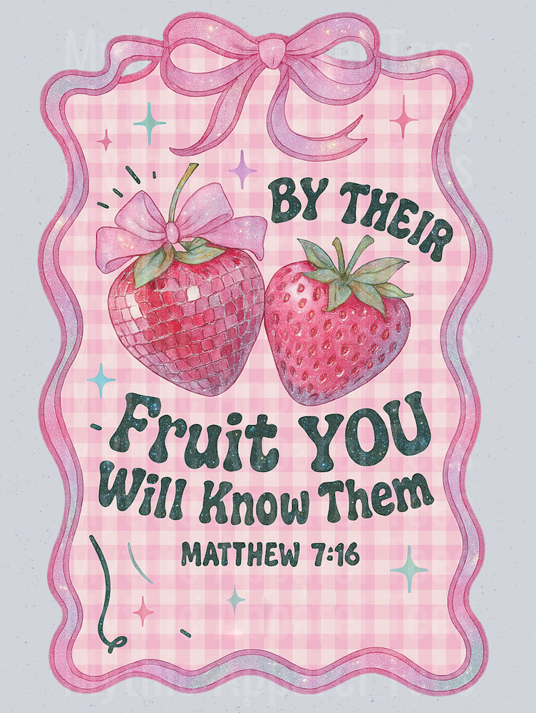 By Thee Fruit you will know Them Religious Scripture DTF Strawberry Transfers