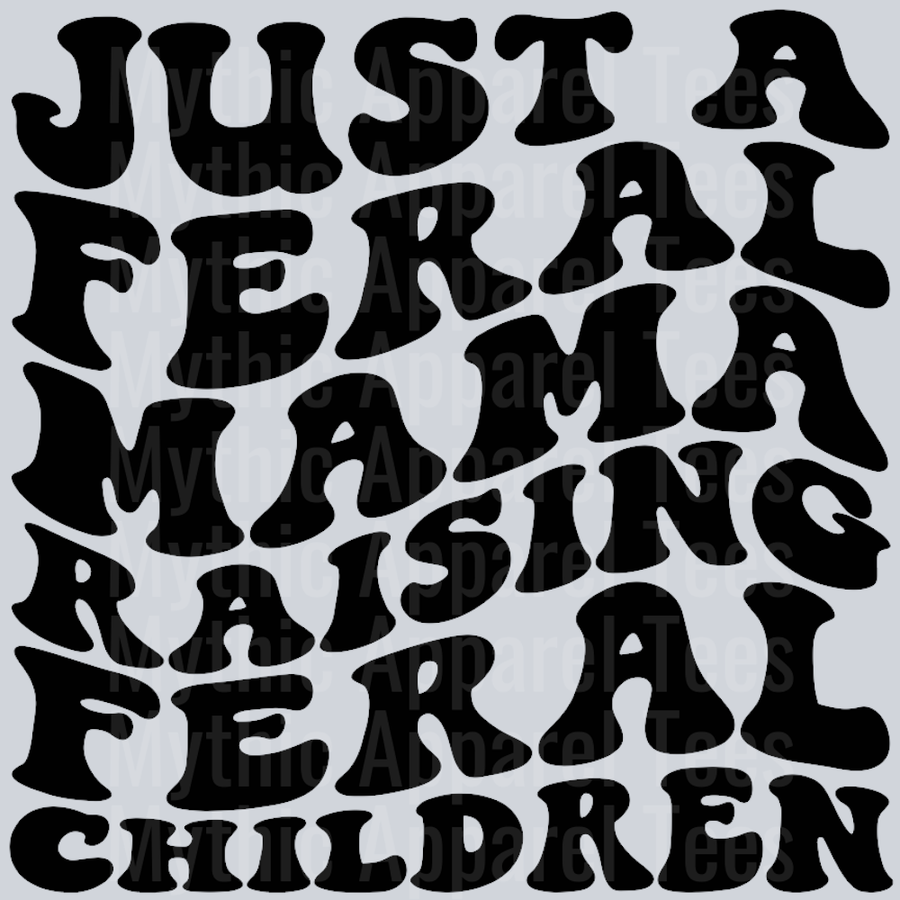Just A Feral Mama Raising Feral Children Wavey Retro Style Funny Shirt Design