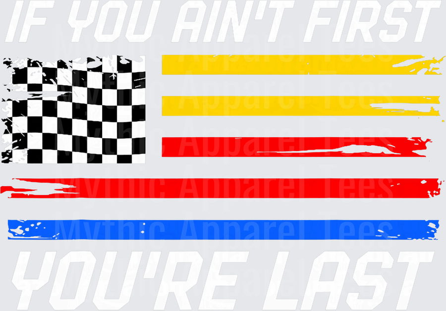 If You Ain't First You're Last Ricky Bobby Quote Racing American Flag with Checkered Flag and Distressed Stripes