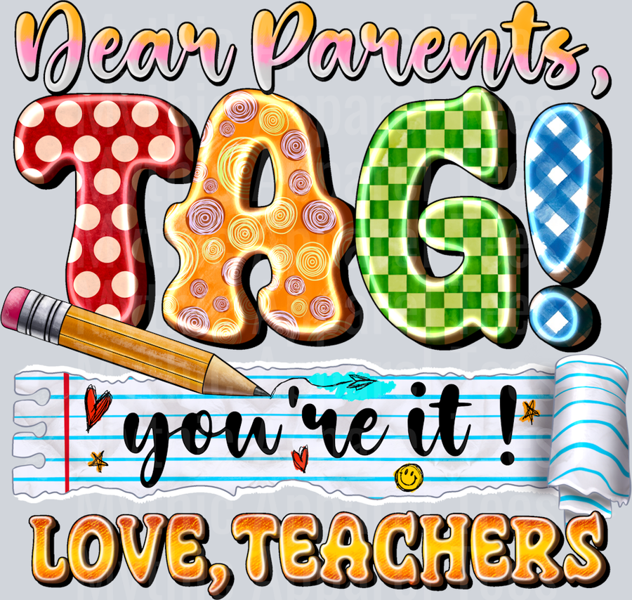 Dear Parents Tag You're It Love Teachers