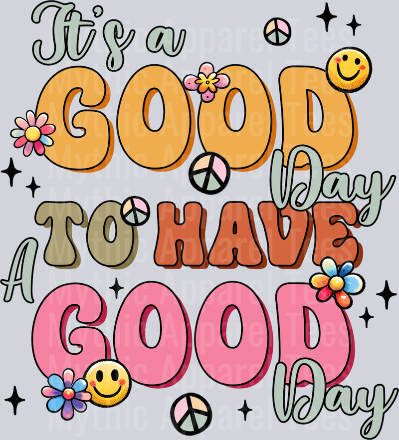 It's a good day to have a good day DTF Inspiring Transfers
