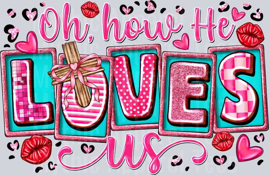 Oh How He Loves Us Valentines Day Religious