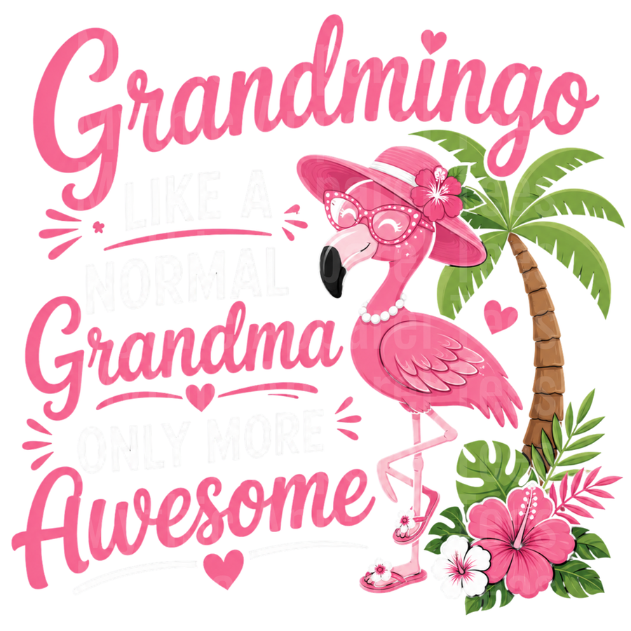Flamingo Grandmingo Like A Normal Grandma Only More Awesome