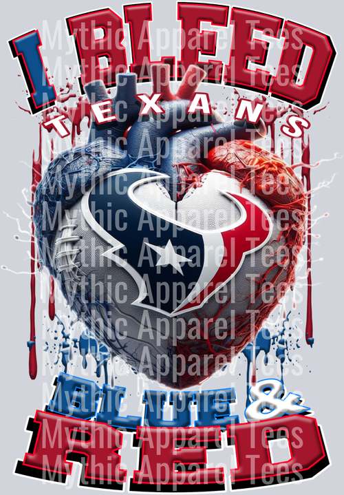 Texans I bleed Blue and Red