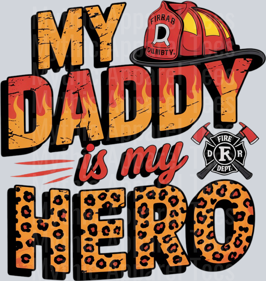 My daddy is my hero DTF Firefighter Transfers
