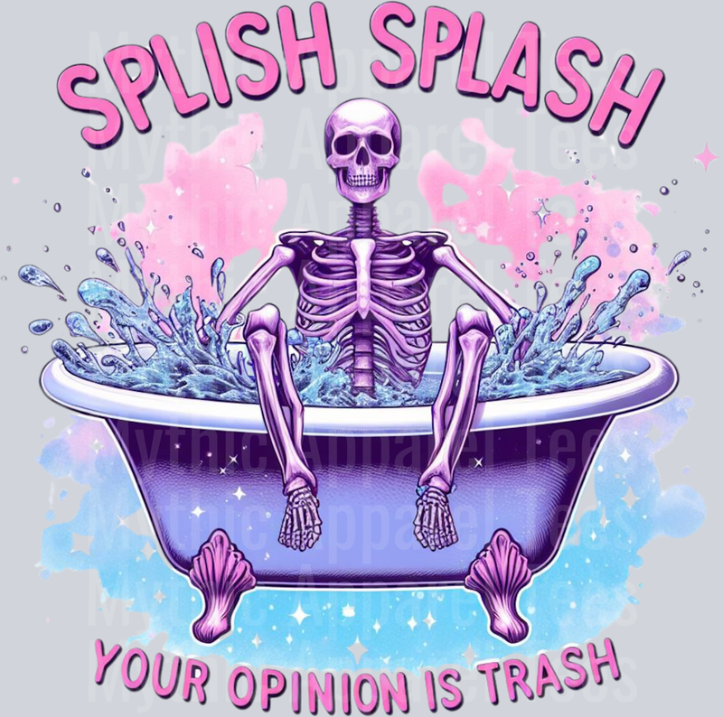 Splish splash your opinion is trash skelly in bathtub DTF Skull Transfers