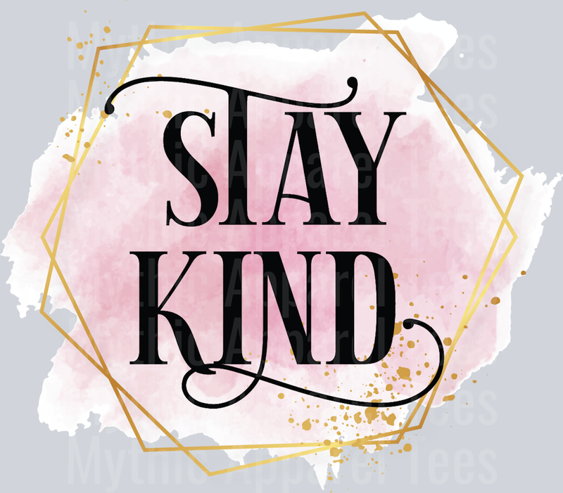 STAY KIND DTF Inspiring Transfers