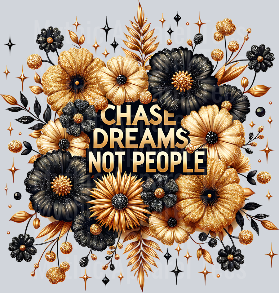 Chase Dreams Not People DTF Inspirational Transfers