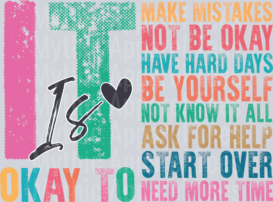 IT IS ok to make mistakes not be ok have hard days be yourself DTF Mental Health Awareness Transfers