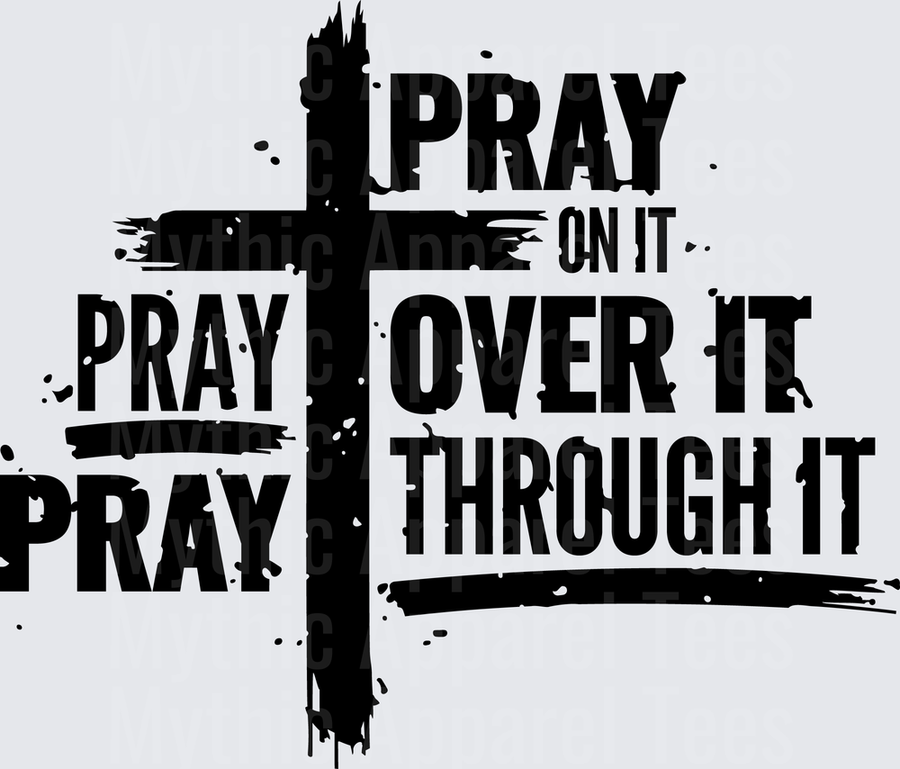 Pray On It Pray Over It Pray Through It Grunge Cross Christian Faith