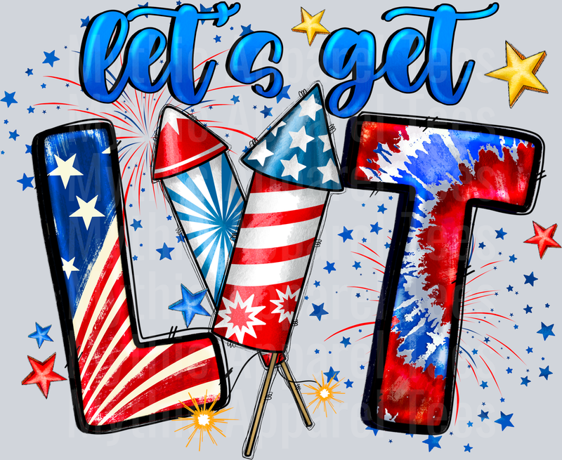 Lets Get Lit Firework Flag 4th of July DTF Patriotic Transfers
