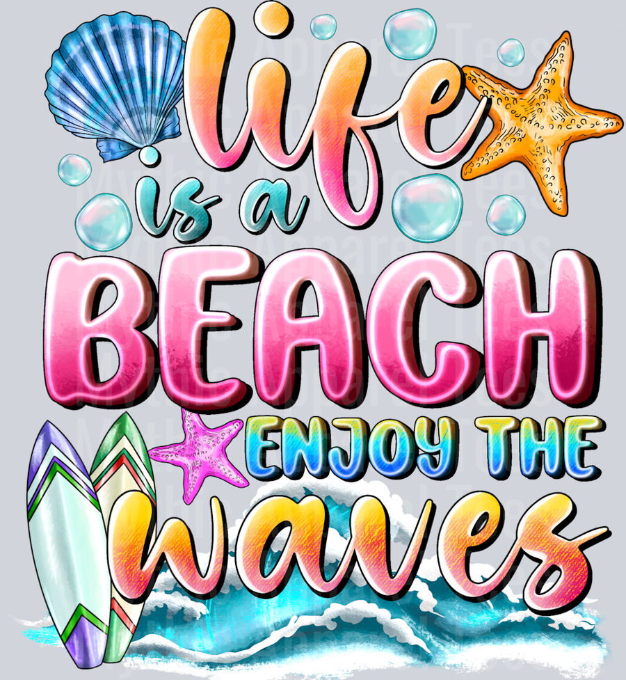 Life Is a Beach Enjoy The Waves Summer