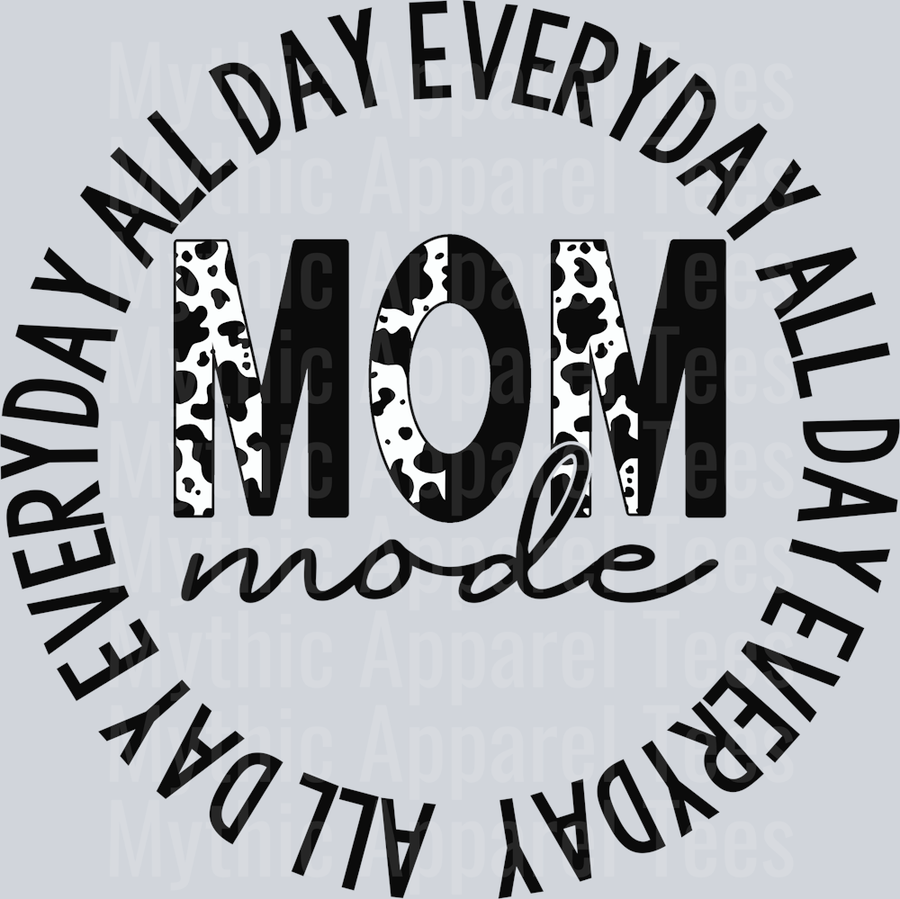 All Day Everyday Mom Mode DTF Mom Transfers