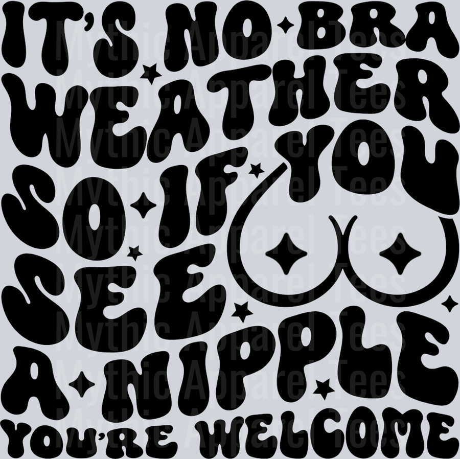 Its No Bra Weather