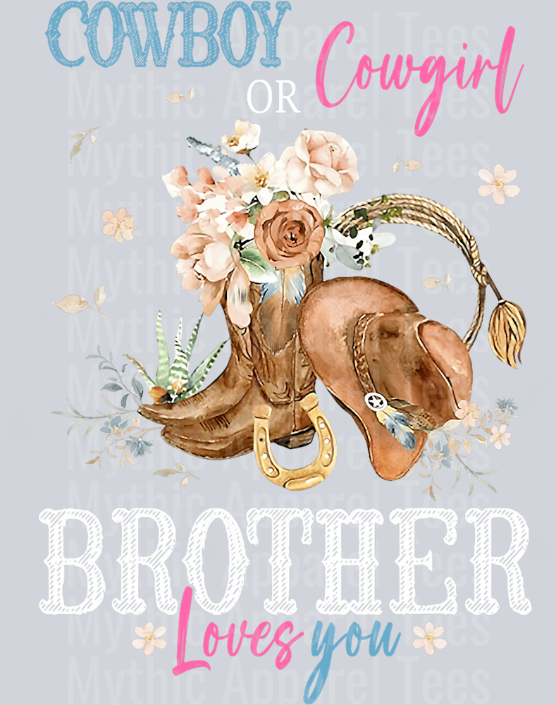 Cowboy Or Cowgirl Brother Loves you Gender Reveal DTF Western Transfers
