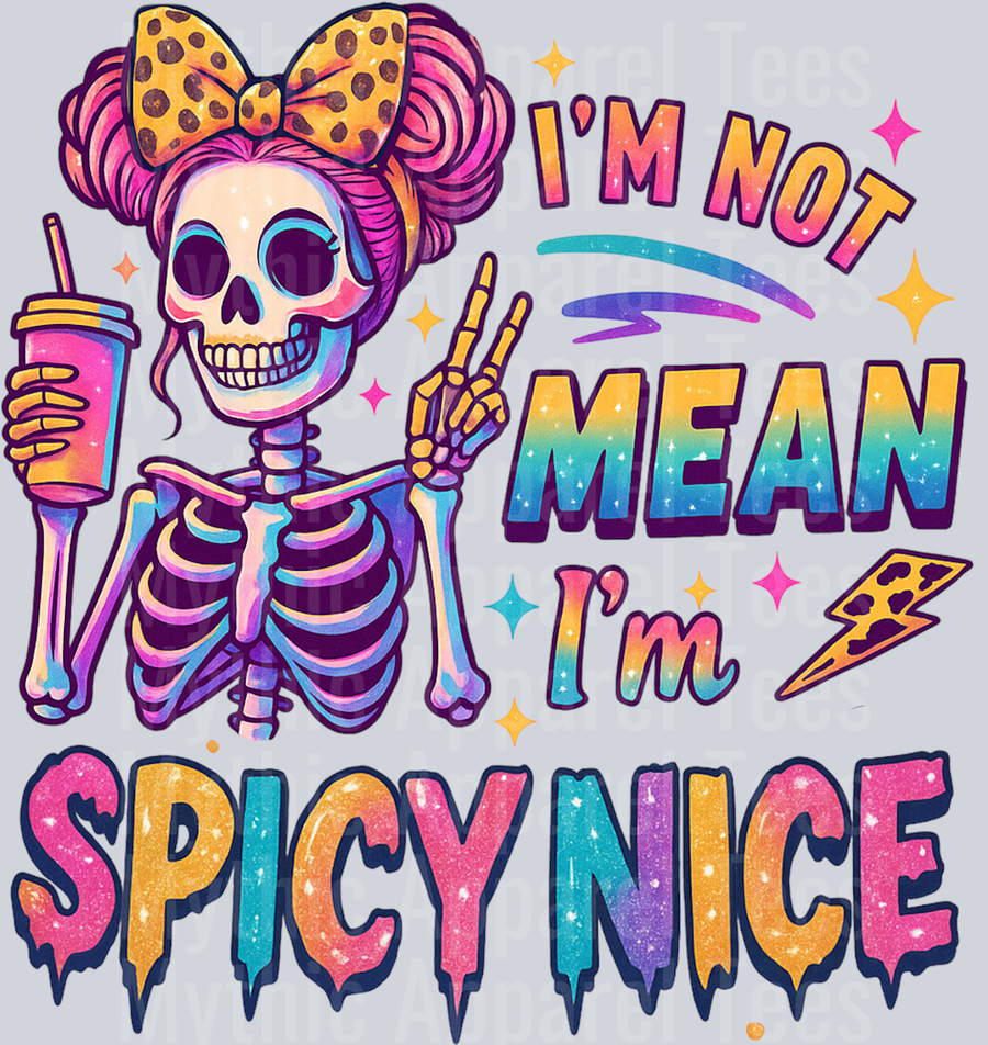 Im not mean im spicy nice 22