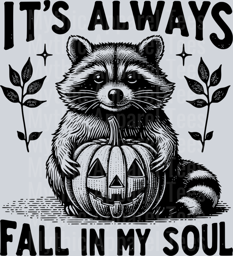 ITS ALWAYS FALL IN MY SOUL RACCOON BLACK DESIGN