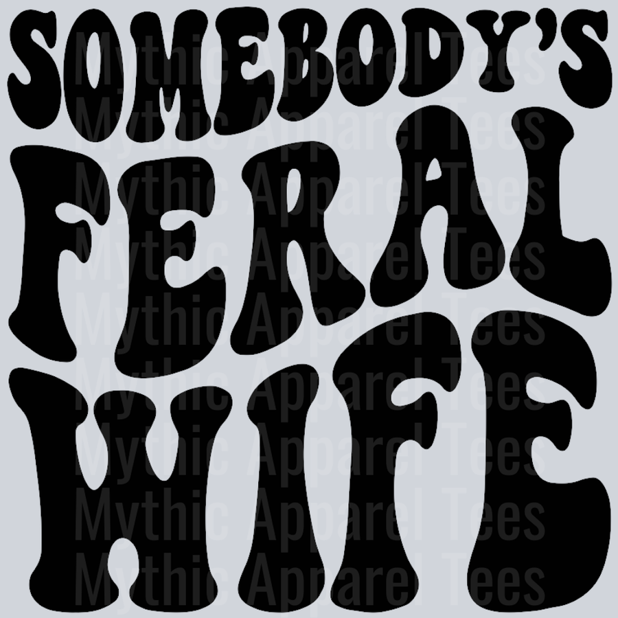 Somebodys Feral Wife Wavey Retro Style Funny Shirt Design