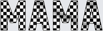 MAMA Bold Block Letters Black and White Checkered Racing Flag Pattern