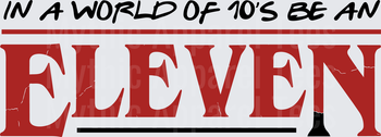 Stranger Things In A World Of 10's Be An Eleven