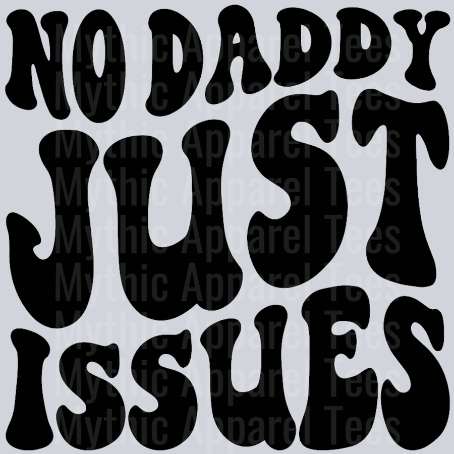 No Daddy Just Issues