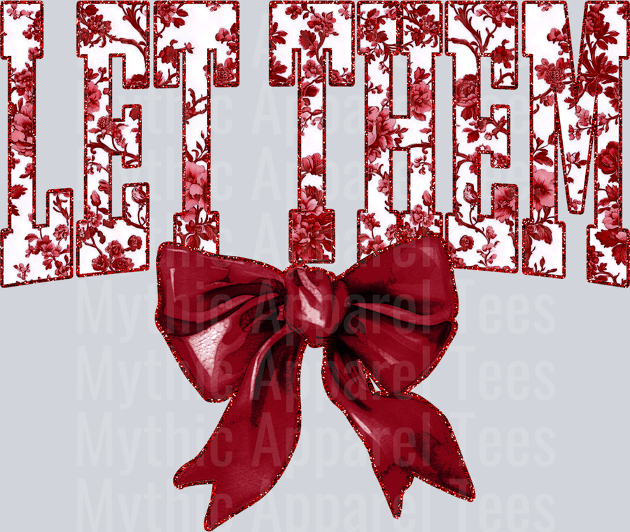 Maroon Let Them College Font With Bow Floral Pattern Empowering