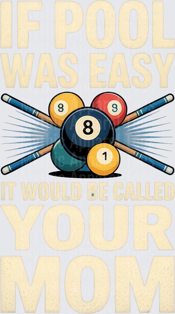 If Pool Was Easy It Would Be Called Your Mom Funny Billiards 8 Ball Crossed Cue Sticks Humor