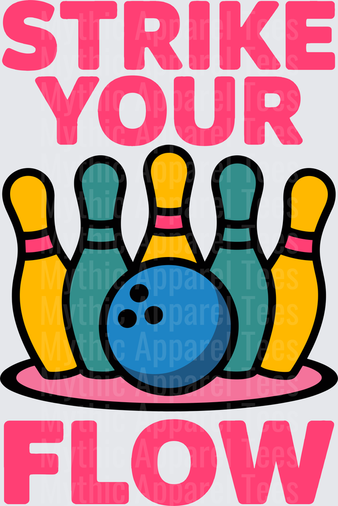 Bowling Strike Your Flow Pins and Ball Graphic Design