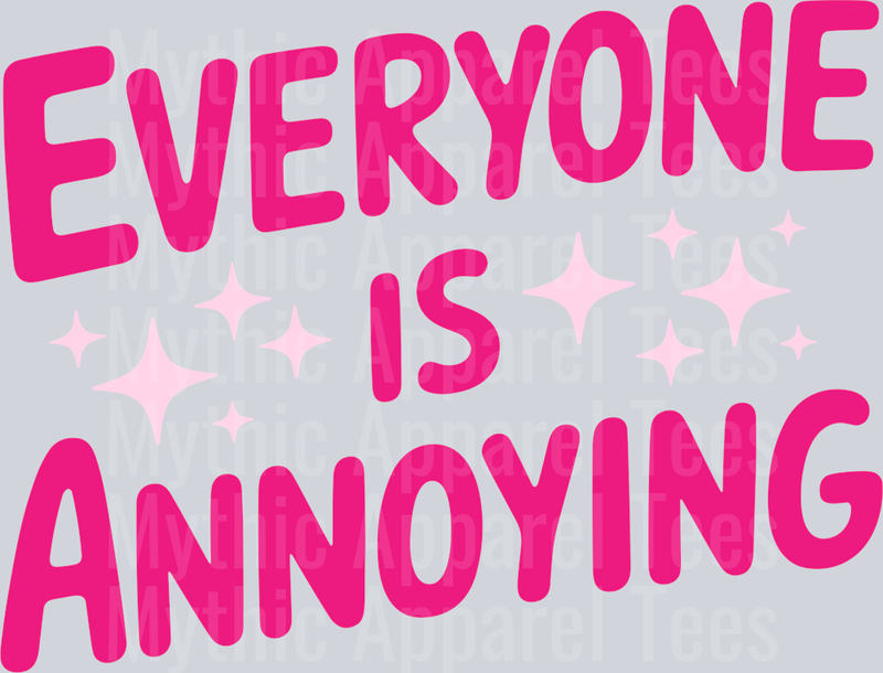 EVERYONEISANNOYING