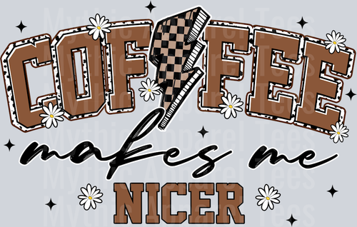 Coffee Makes Me Nicer Brown and Black Checkers DTF Coffee Transfers