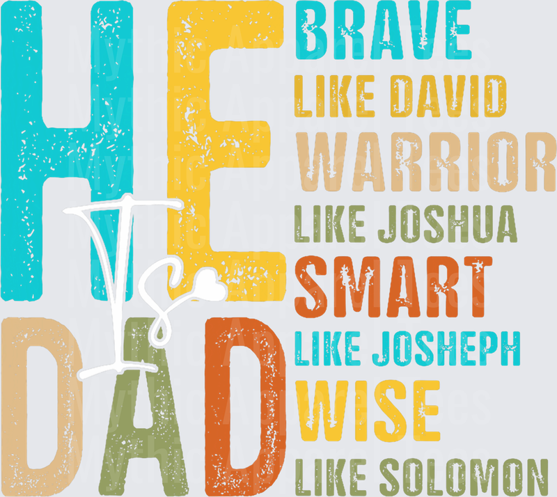 He Dad Brave Like David Warrior Like Joshua Smart Like Joseph Wise Like Solomon Biblical Father Distressed Typography